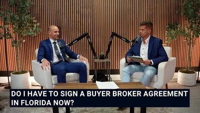 Do I Have to Sign a Buyer Broker Agreement in Florida Now?